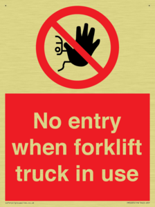 No entry when forklift truck in use Prohibition Sign